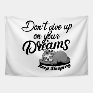 never give up your dreams keep sleeping Tapestry