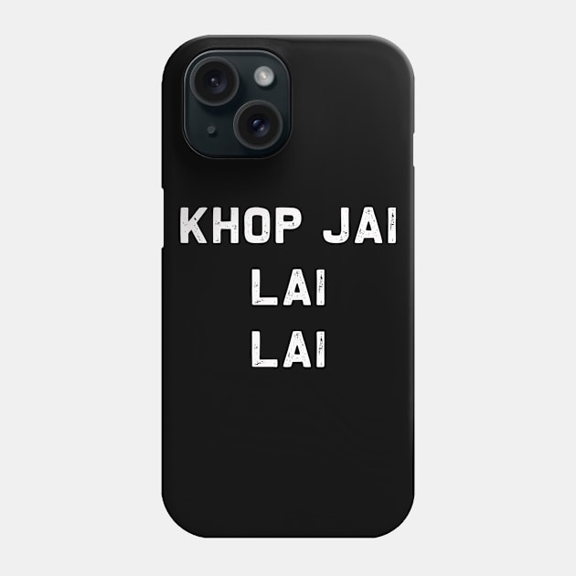 Khop Jai | Thank you Laotian meaning | Laos Thai gift Phone Case by MerchMadness