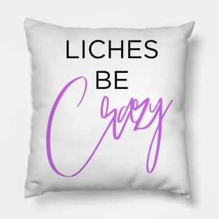 Liches be Crazy (black and purple) Pillow