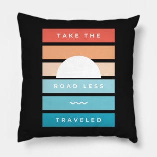 Take the road less traveled Pillow