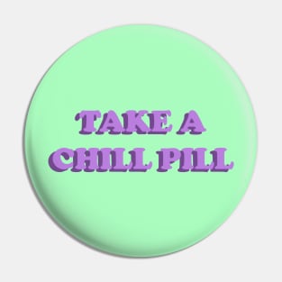 Chill Pill Pin