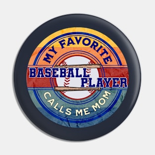 Baseball Mom My Favorite Baseball Player Calls Me Mom Pin