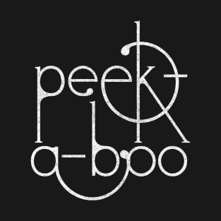 Peek-A-Boo  / Distressed Style Typography List Design T-Shirt