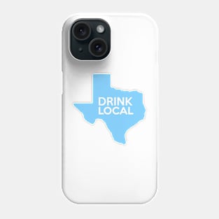 Texas Drink Local TX Blue Phone Case