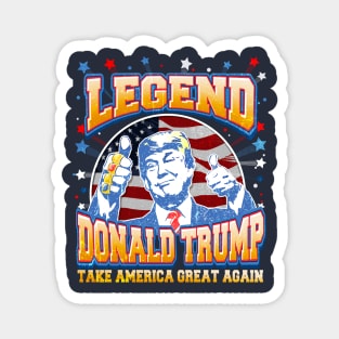 Legend Trump, Take America Great Again 2024 Magnet