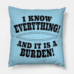 I Know Everything! And It Is A Burden! Pillow