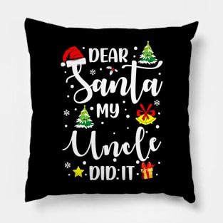 Dear Santa My Uncle Did It Funny Xmas Gifts Pillow