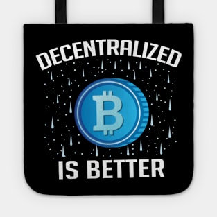 Decentralized is Better Bitcoin Cryptocurrency Tote