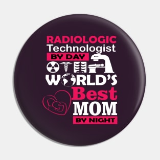 radiologic technologist by day - world's best mom at night RAD TECH 2020 gift Pin