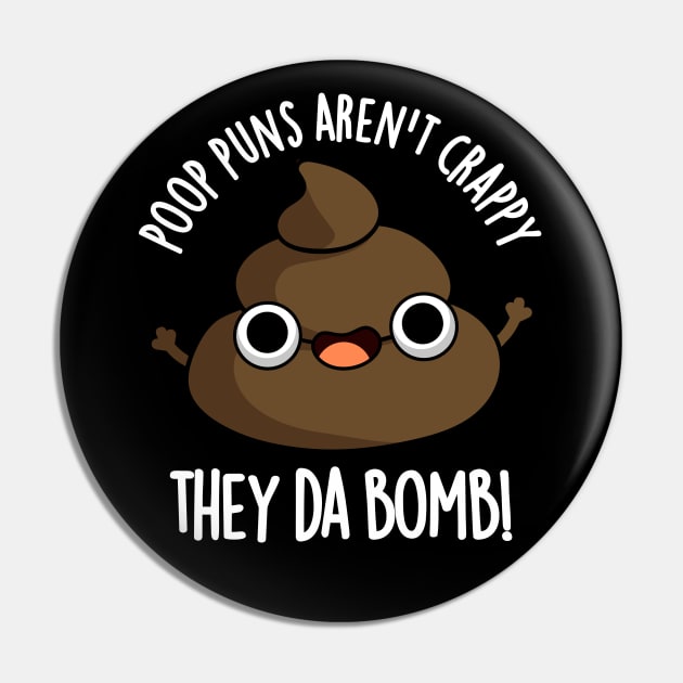 Poop Puns Aren't Crappy They Da Bomb Funny Poo Pun Poop Pun Pin