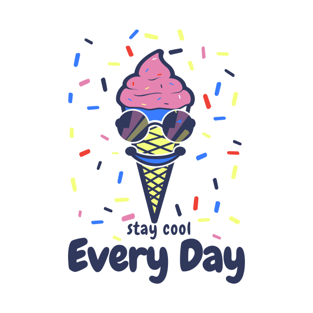 Stay Cool Every Day by BLZstore