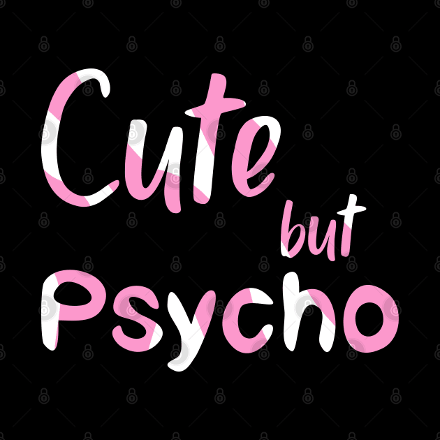 Cute But Psycho pink candy by FOGSJ