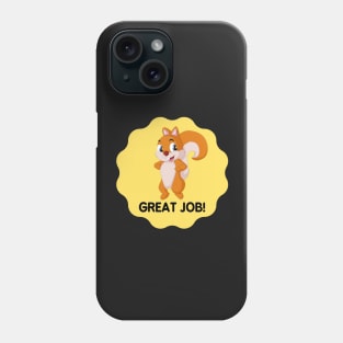 Great job Phone Case