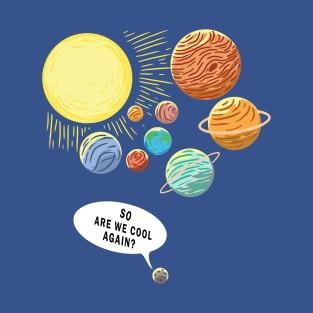 so are we cool again pluto 1 T-Shirt