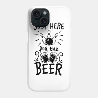 Just Here For The Beer I Bowling Shirt For Your Next Strike Phone Case