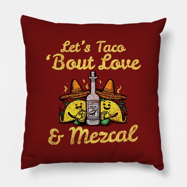 Let's Taco 'Bout Love & Mezcal Pillow by Depot33