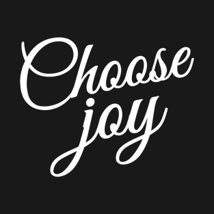 Choose Joy T-Shirt