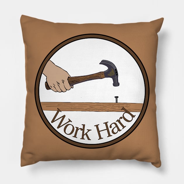 Work Hard Pillow by Sweetblod