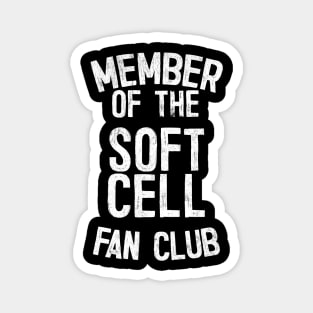 Member Of The Soft Cell Fan Club Magnet