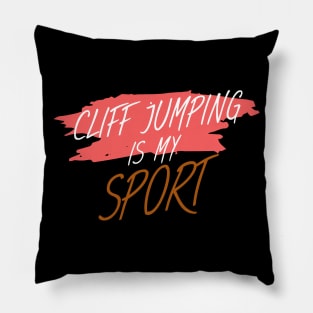 Cliff jumping is my sport Pillow