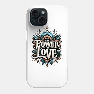 Love is Powerfull Phone Case