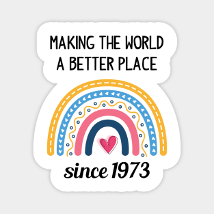 Making The World Better Since 1973 Magnet