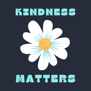 kindness matters T-Shirt