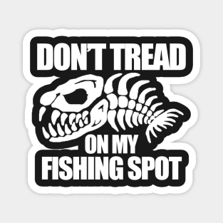 Dont Tread on my Fishing Spot Magnet