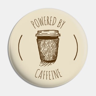 Powered by Caffeine Pin