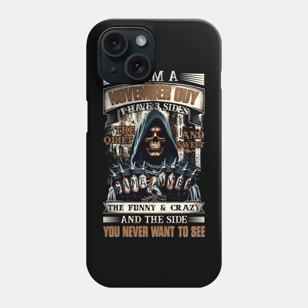 Skull I'm A November Guy I Have 3 Sides Birthday The Quiet & Sweet The Funny & Crazy Phone Case by Buleskulls 