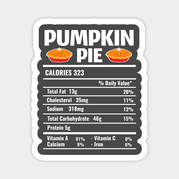 Pumpkin Pie Nutrition Facts Thanksgiving Matching Family Magnet by TheMjProduction