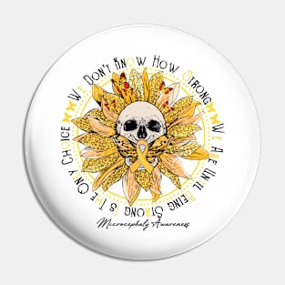 Microcephaly Awareness Awareness - Skull sunflower We Don't Know How Strong Pin