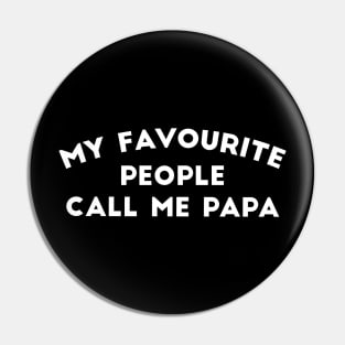 My favorite people call me papa Pin