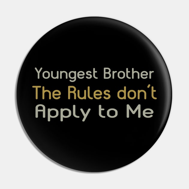 Youngest Brother, The Rules Don't Apply To Me. Pin by PeppermintClover