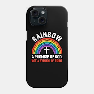 Rainbow A Promise Of God Not A Symbol Of Pride Phone Case