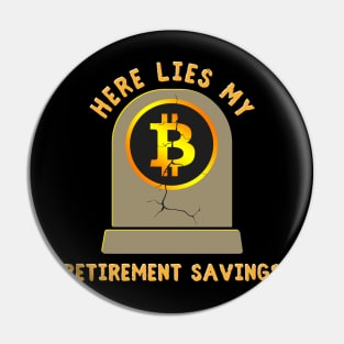 Here Lies My Retirement Savings Pin