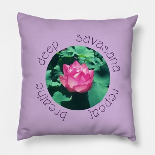 Breathe Deep Savasana Repeat Pillow