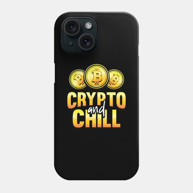 Crypto and Chill Funny Crypto Hodl BTC Blockchain Bitcoin Phone Case by Riffize