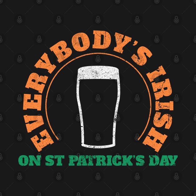 Everybody's Irish on St Patrick's Day Funny Drinking design by phoxydesign