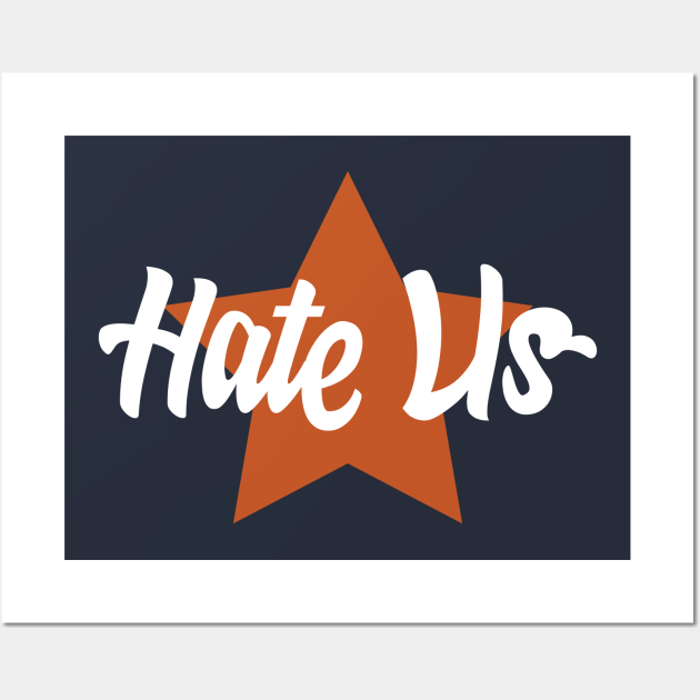 Houston Astros Hate Us Cause They Aint Us Shirt