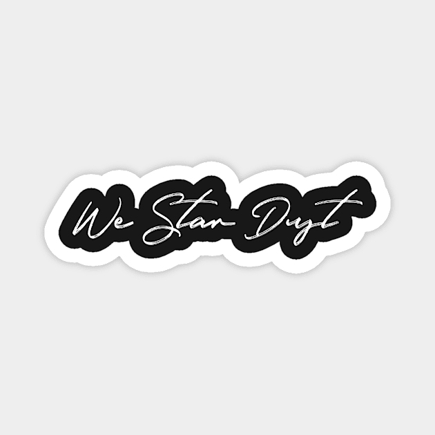 We Star Dust Official Signature Magnet by WeStarDust