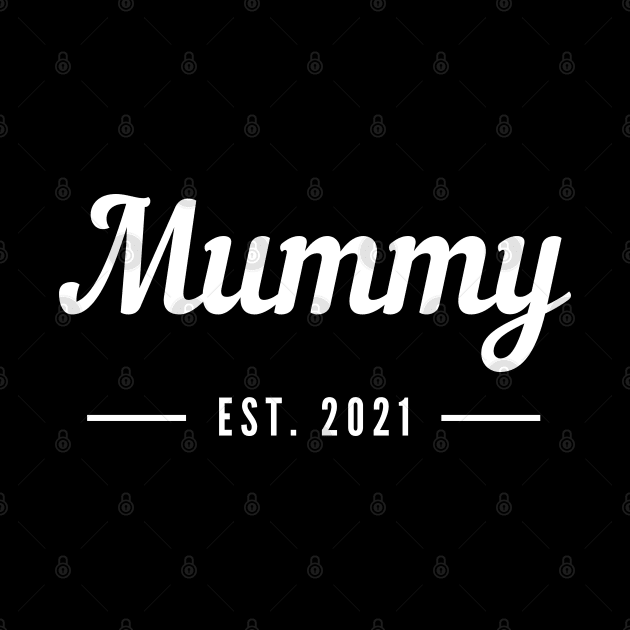 Mummy EST. 2021. For the New Mum or Mum To Be. by That Cheeky Tee