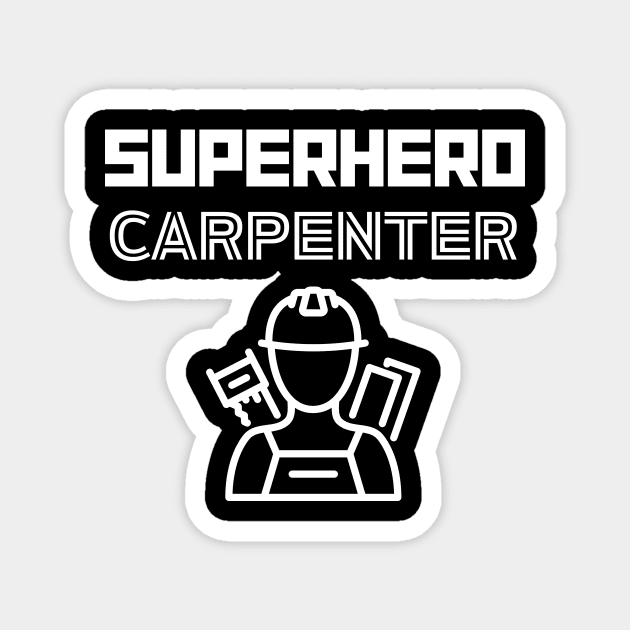 Superhero Carpenter Magnet by MyUniqueTee