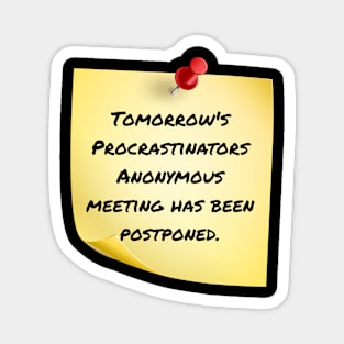 Procrastinators Anonymous Meeting Magnet