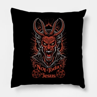 Not Today Jesus Pillow