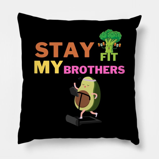 Stay Fit My Brothers Pillow by NICHE&NICHE