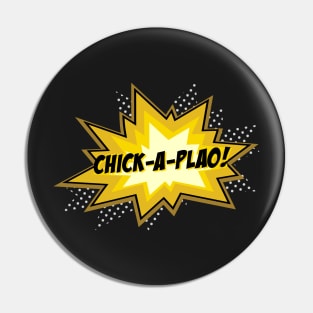 Chick-a-plao! Pin