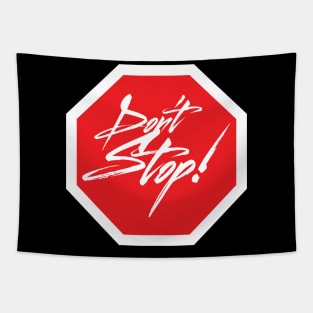 Don't Stop Sign Tapestry