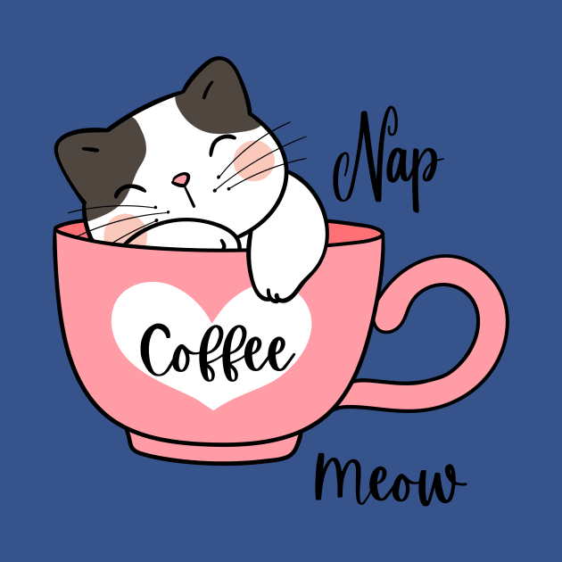 Nap, Coffee, Meow - kitten design by ArtDreamStudio