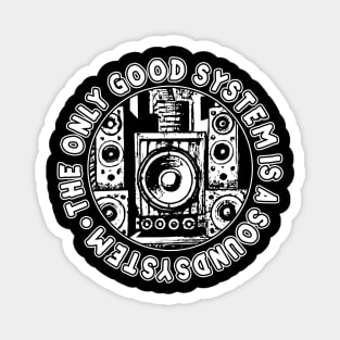 The Only Good System Is A Soundsystem Magnet